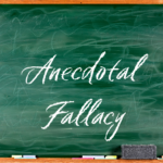 Logical Fallacy Series — Part 9: Anecdotal Fallacy