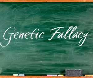Read more about the article Logical Fallacy Series — Part 4: The Genetic Fallacy
