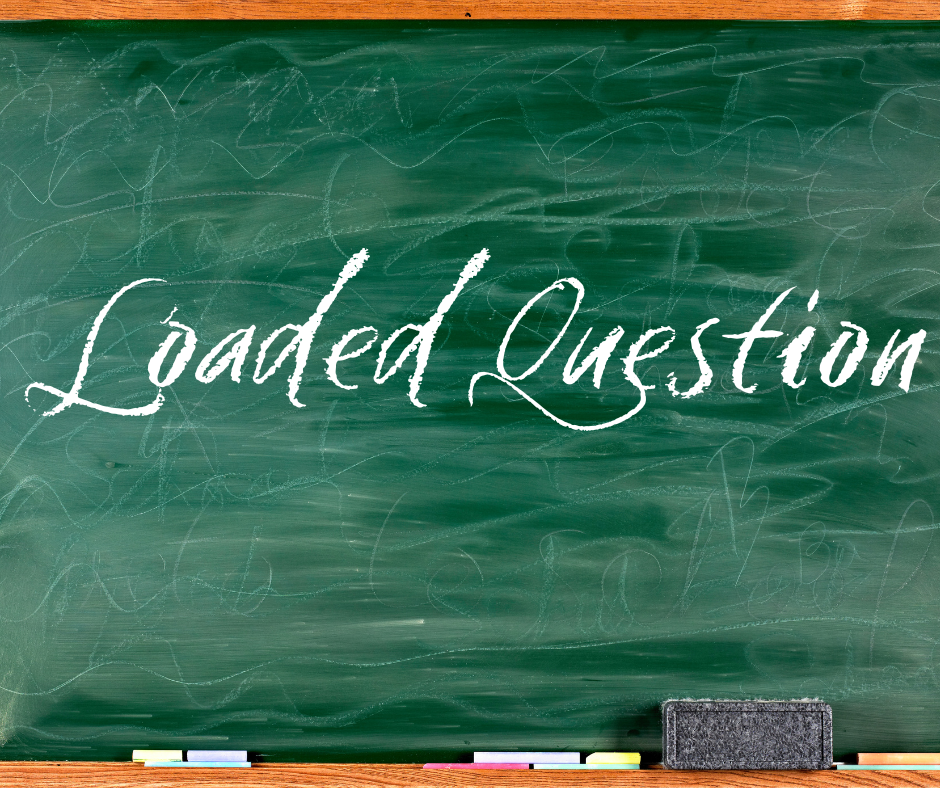 You are currently viewing Logical Fallacy Series — Part 12: Loaded Question