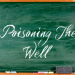 Logical Fallacy Series — Part 6: Poisoning The Well