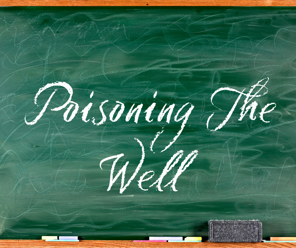 You are currently viewing Logical Fallacy Series — Part 6: Poisoning The Well