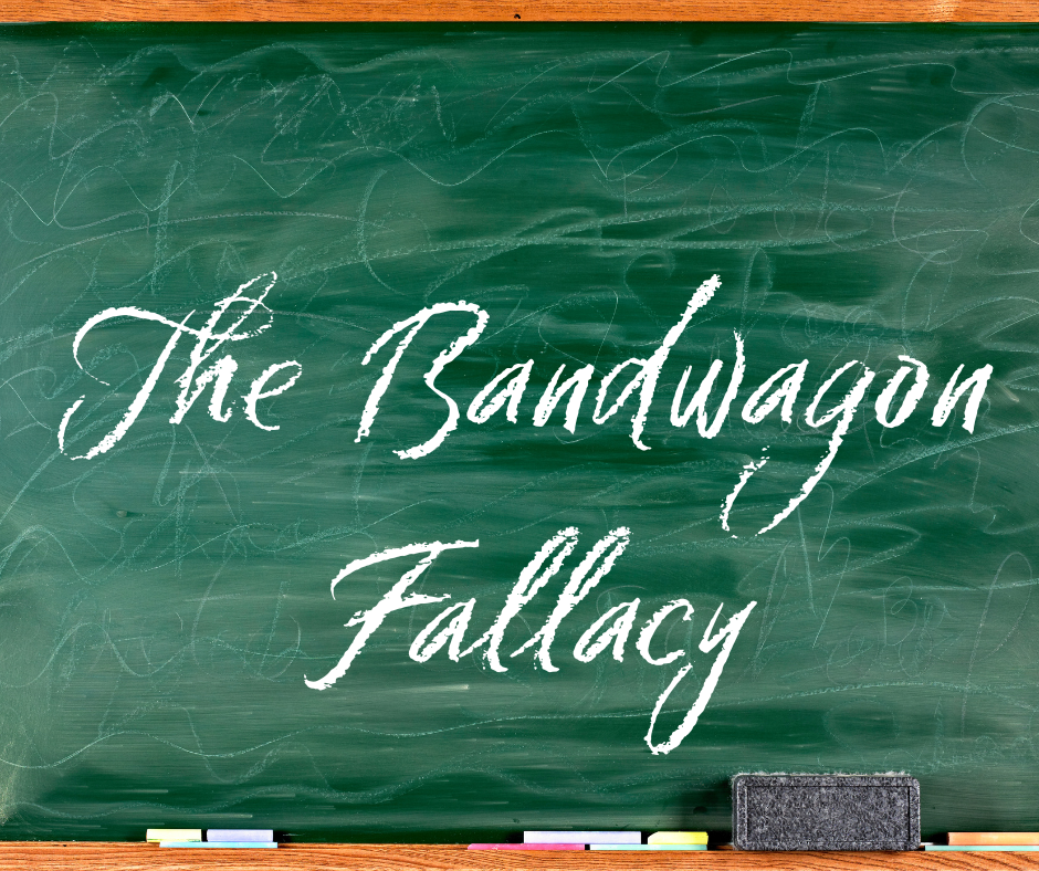 You are currently viewing Logical Fallacy Series — Part 15: The Bandwagon Fallacy