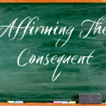 Logical Fallacy Series — Part 25: Affirming The Consequent