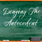 Logical Fallacy Series — Part 26: Denying The Antecedent