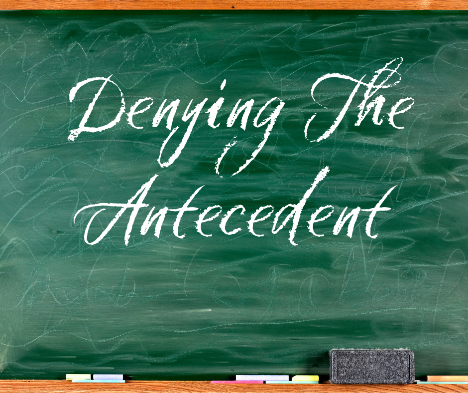 You are currently viewing Logical Fallacy Series — Part 26: Denying The Antecedent