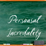 Logical Fallacy Series — Part 16: Personal Incredulity