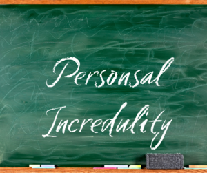Read more about the article Logical Fallacy Series — Part 16: Personal Incredulity