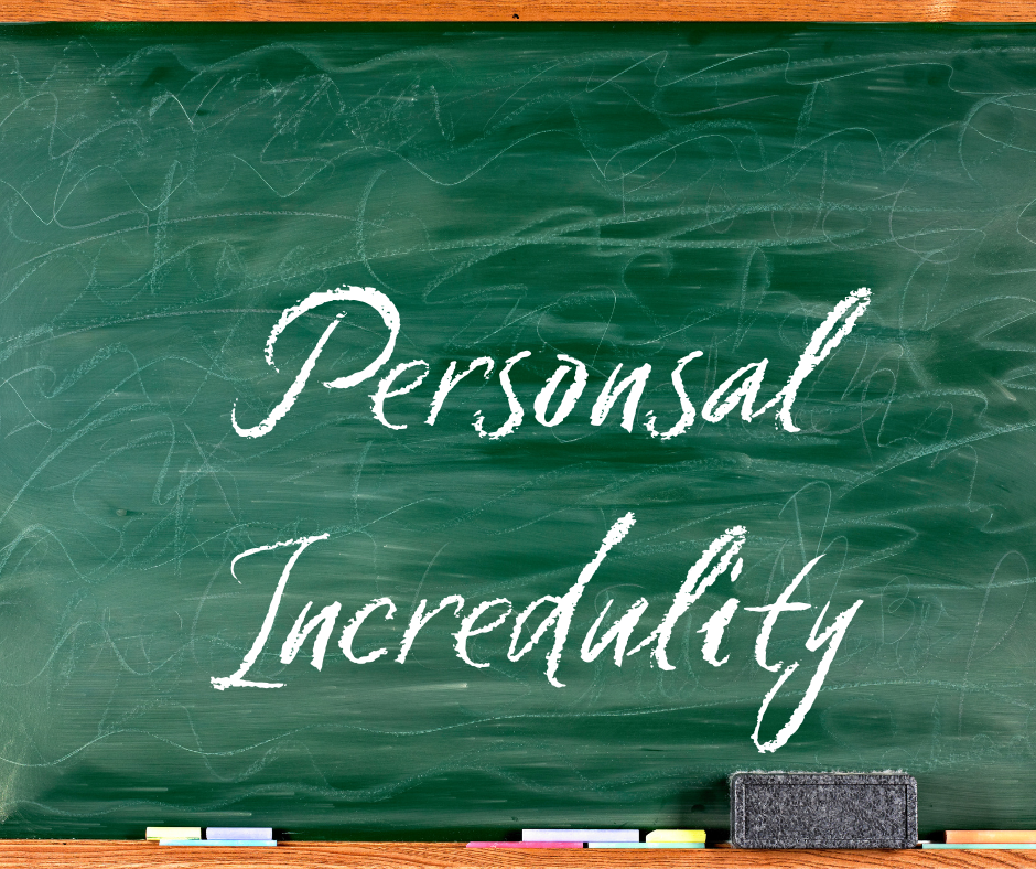 You are currently viewing Logical Fallacy Series — Part 16: Personal Incredulity