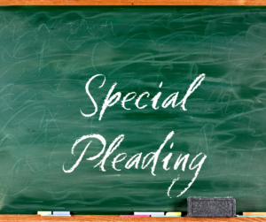 Read more about the article Logical Fallacy Series — Part 18: Special Pleading