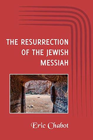 You are currently viewing The Resurrection Of The Jewish Messiah (BOOK REVIEW)