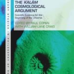 BOOK REVIEW: “The Kalam Cosmological Argument, Volume 2: Scientific Evidence For The Beginning Of The Universe”