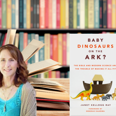 Episode 123: Baby Dinosaurs On The Ark? – With Janet Kellogg Ray