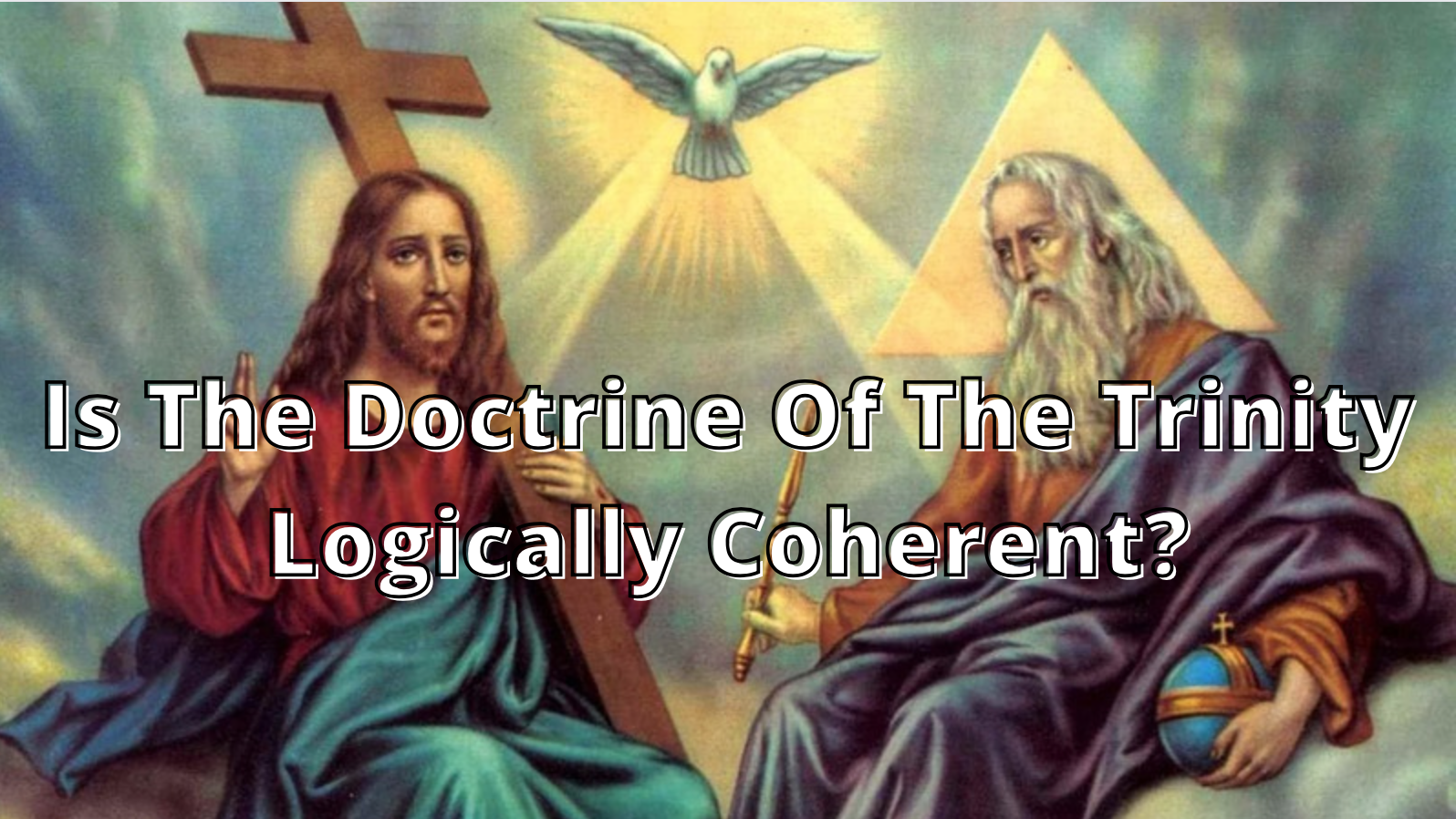 Is The Doctrine Of The Trinity Logically Coherent?