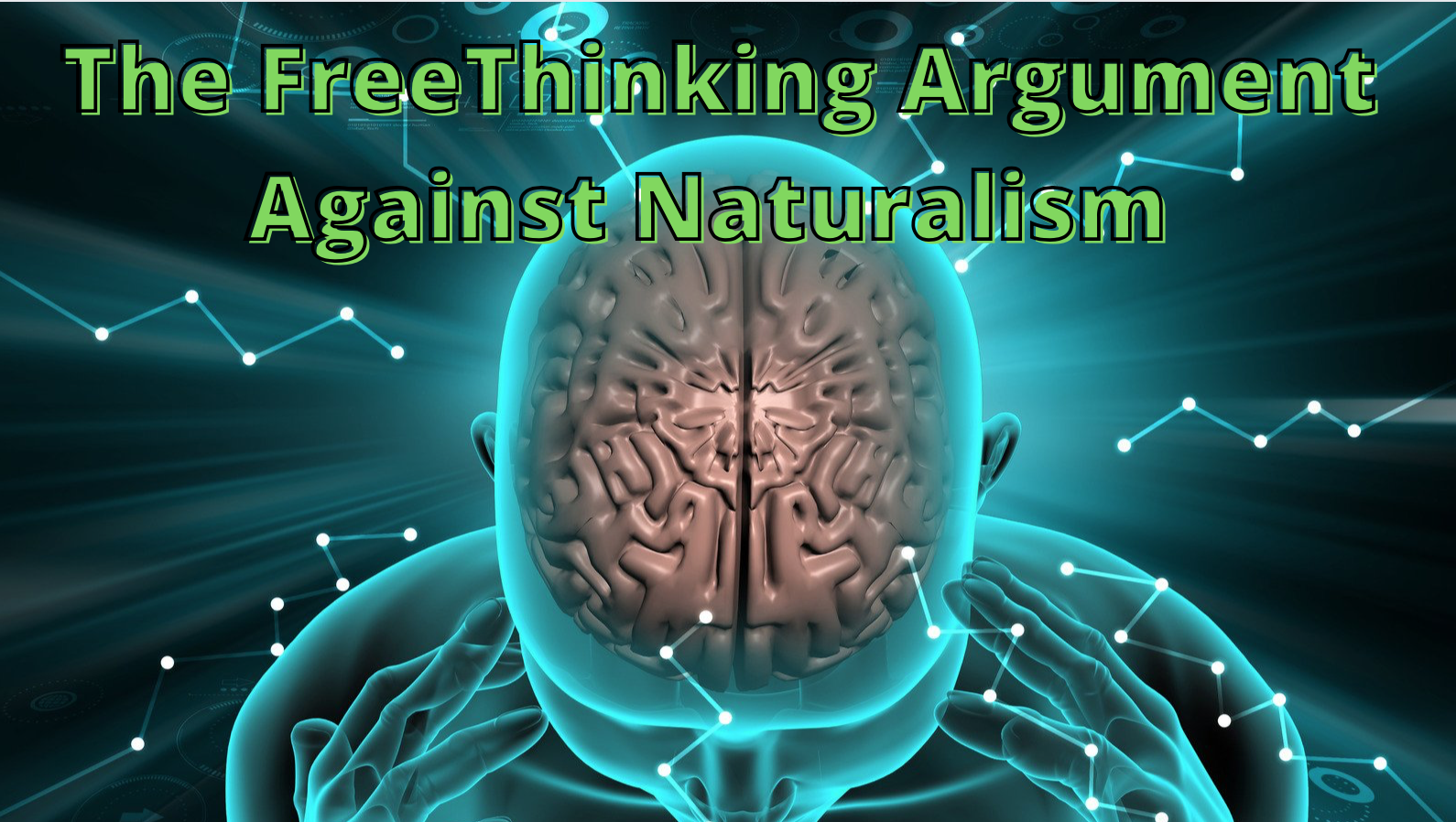 The FreeThinking Argument Against Naturalism