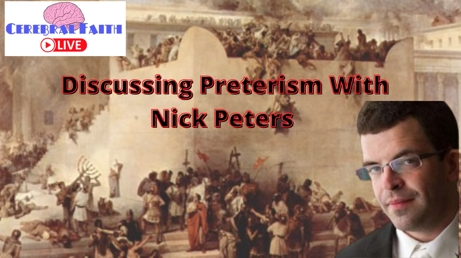 Discussing Preterism With Nick Peters