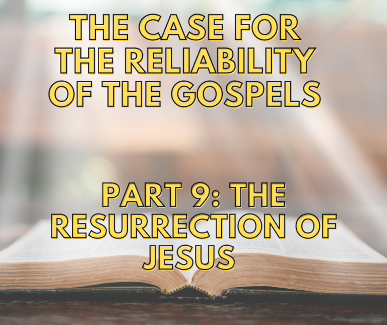 The Case For The Reliability Of The Gospels – Part 9: The Resurrection ...