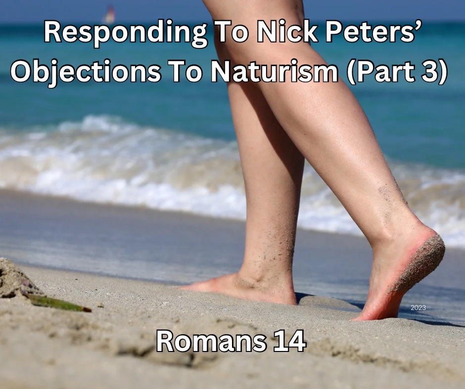 You are currently viewing Responding To Nick Peters’ Objections To Naturism (Part 3) – Romans 14